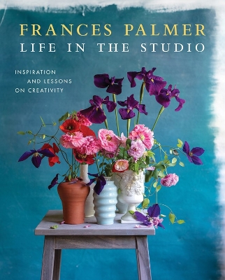Life in the Studio: Inspiration and Lessons on Creativity book