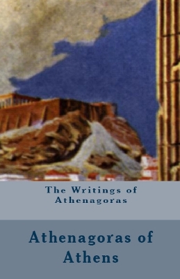 The Writings of Athenagoras book