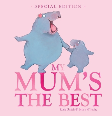 My Mum's the Best (Special Edition) by Rosie Smith