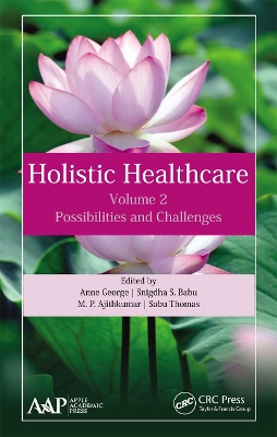 Holistic Healthcare: Possibilities and Challenges Volume 2 by Anne George