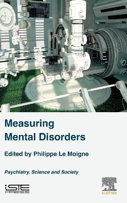 Measuring Mental Disorders: Psychiatry, Science and Society book