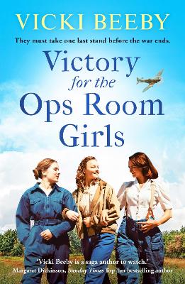 Victory for the Ops Room Girls: The heartwarming conclusion to the bestselling WW2 series by Vicki Beeby