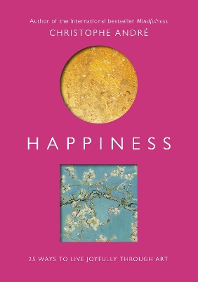 Happiness: 25 Ways to Live Joyfully Through Art book