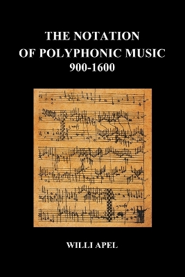 Notation of Polyphonic Music 900 1600 book