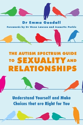 Autism Spectrum Guide to Sexuality and Relationships book