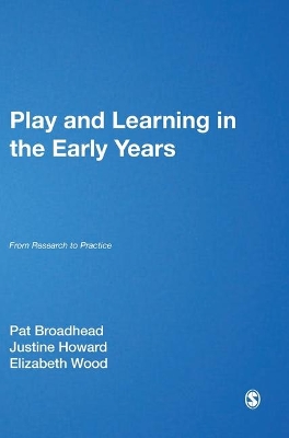 Play and Learning in the Early Years by Pat Broadhead