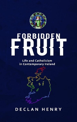 FORBIDDEN FRUIT - Life and Catholicism in Contemporary Ireland book