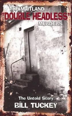 Maitland 'Double Headless' Murders book