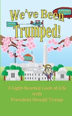 We've Been Trumped! book