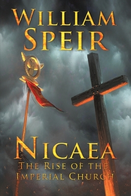 Nicaea - The Rise of the Imperial Church book