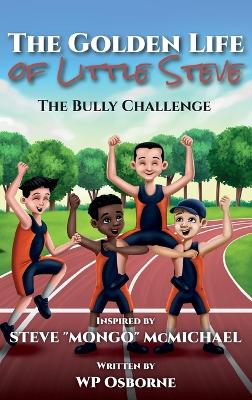 The Golden Life of Little Steve: The Bully Challenge book