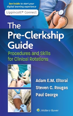 The Pre-Clerkship Guide: Procedures and Skills for Clinical Rotations book