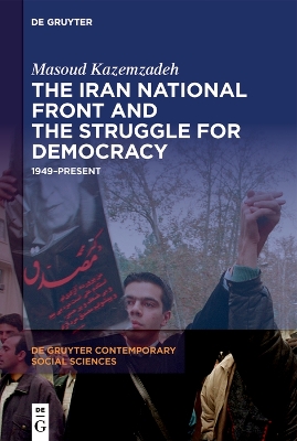 The Iran National Front and the Struggle for Democracy: 1949–Present book