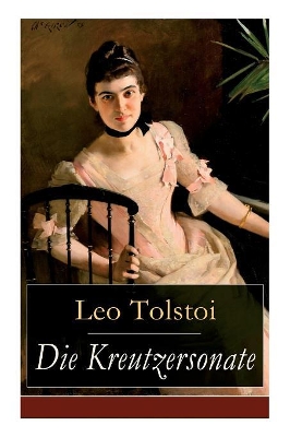 Die Kreutzersonate: Eine Novelle von Lew Tolstoi book