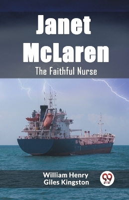 Janet McLarenThe Faithful Nurse (Edition2023) book