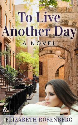 To Live Another Day by Elizabeth Rosenberg