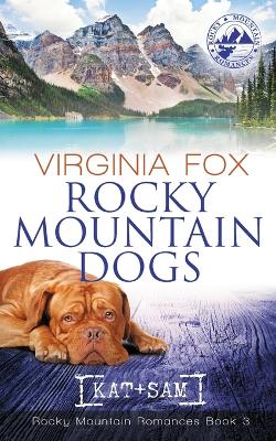 Rocky Mountain Dogs (Rocky Mountain Romances, Book 3) book