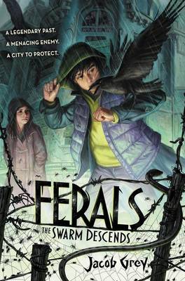 Ferals #2: The Swarm Descends by Jacob Grey