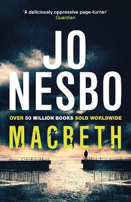 Macbeth: ‘Shakespeare's darkest tale reimagined by the king of Nordic noir’ Mail on Sunday book