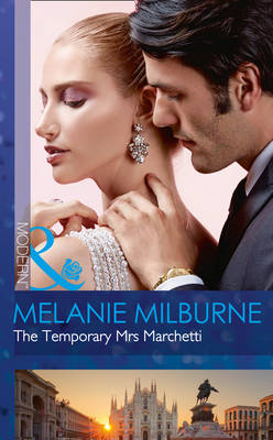The Temporary Mrs Marchetti by Melanie Milburne