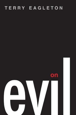 On Evil by Terry Eagleton