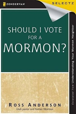 Should I Vote for a Mormon? book