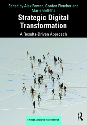 Strategic Digital Transformation: A Results-Driven Approach by Alex Fenton
