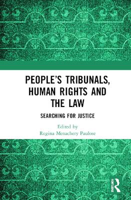 People’s Tribunals, Human Rights and the Law: Searching for Justice book