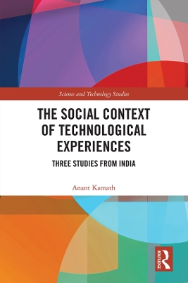 The Social Context of Technological Experiences: Three Studies from India by Anant Kamath
