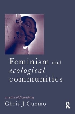 Feminism and Ecological Communities by Christine Cuomo
