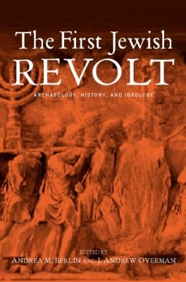 The First Jewish Revolt by Andrea M. Berlin