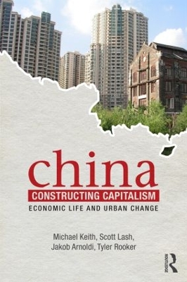 China Constructing Capitalism by Michael Keith