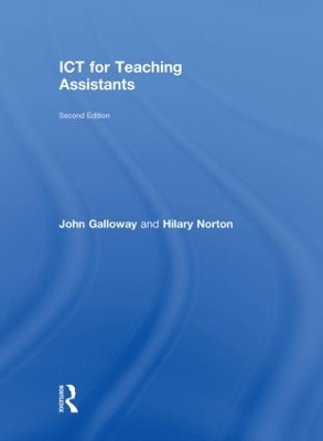 ICT for Teaching Assistants by John Galloway