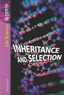 Life Science in Depth: Inheritance and Selection Paperback by Andrew Solway