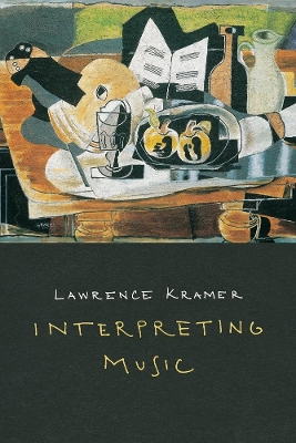 Interpreting Music by Lawrence Kramer