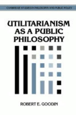 Utilitarianism as a Public Philosophy book