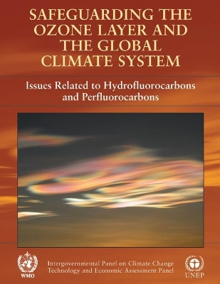 Safeguarding the Ozone Layer and the Global Climate System by Intergovernmental Panel on Climate Change (IPCC)