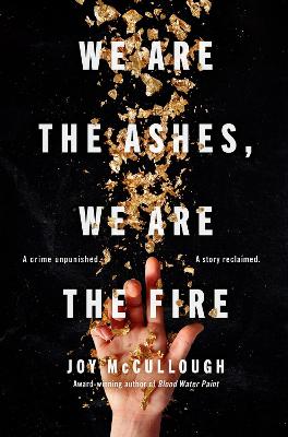 We Are the Ashes, We Are the Fire by Joy McCullough