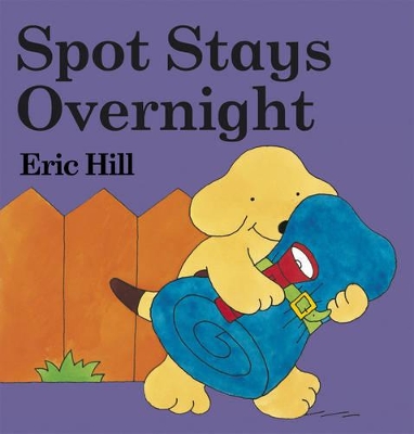 Spot Stays Overnight by Eric Hill