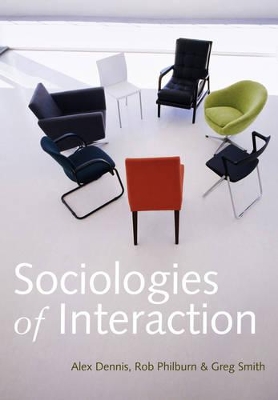 Sociologies of Interaction by Alex Dennis