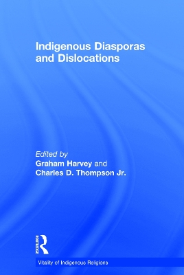 Indigenous Diasporas and Dislocations by Charles D. Thompson Jr.