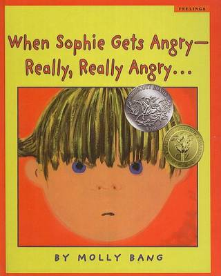 When Sophie Gets Angry--Really, Really Angry... by Molly Bang