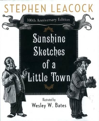 Sunshine Sketches Of A Little Town by Stephen Leacock
