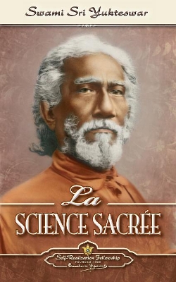 La Science Sacrée (The Holy Science-French) by Swami Sri Yukteswar