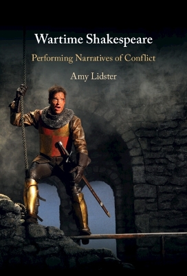 Wartime Shakespeare: Performing Narratives of Conflict book