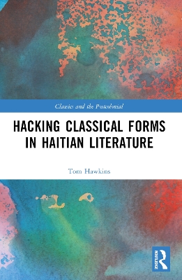 Hacking Classical Forms in Haitian Literature by Tom Hawkins