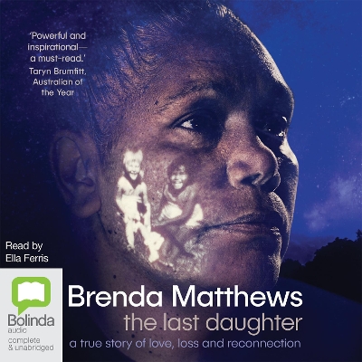 The Last Daughter: A True Story of Love, Loss and Reconnection by Brenda Matthews