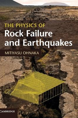 Physics of Rock Failure and Earthquakes book