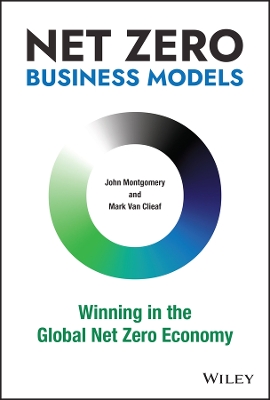 Net Zero Business Models: Winning in the Global Net Zero Economy book