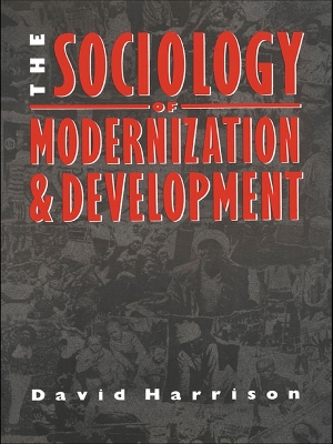 The The Sociology of Modernization and Development by David Harrison